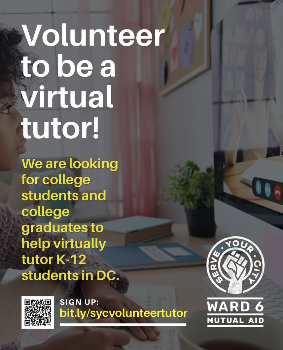 💻 Volunteer with Serve Your City/Ward 6 Mutual Aid’s Virtual Tutoring Program to support K–12 students in Washington, DC. We welcome college and graduate students, as well as professionals, who are interested in helping keep our students engaged and thriving academically. ➡️ Visit bit.ly/sycvolunteertutor (link in Linktree in bio) to learn more.